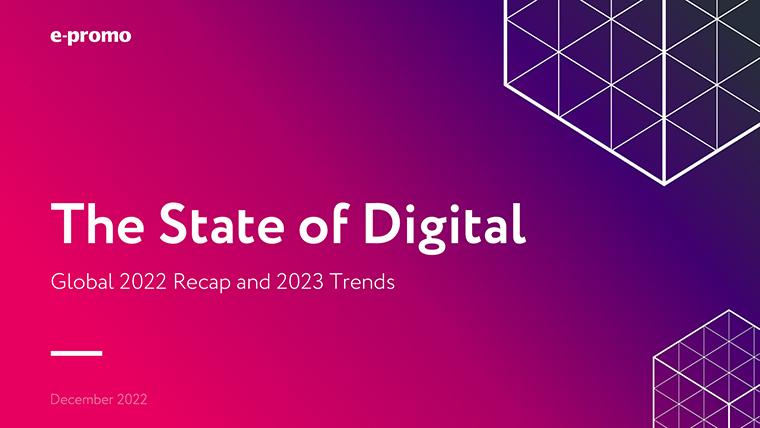 The State of Digital. Global 2022 Recap and 2023 Trends